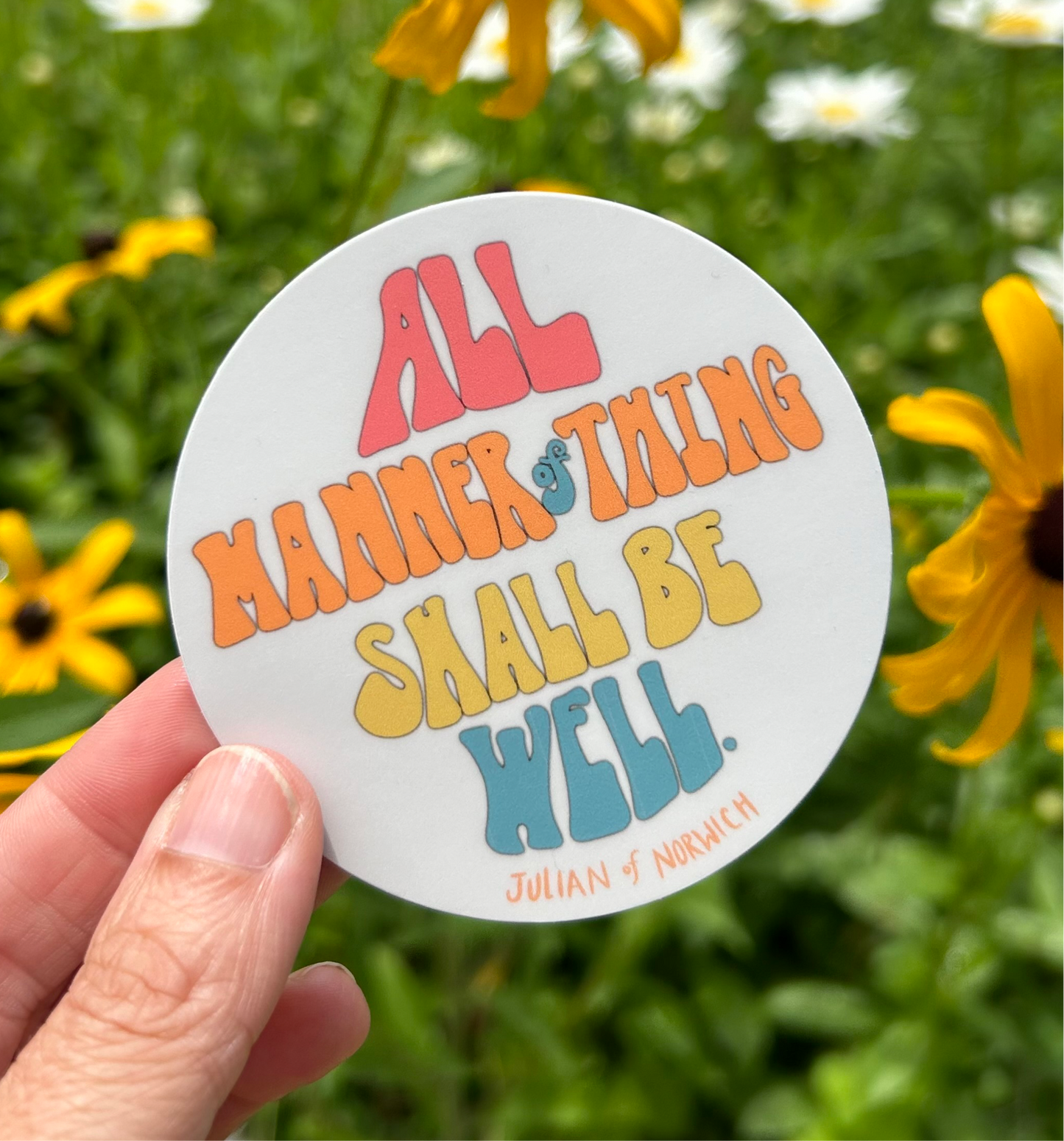 All Manner of Thing Shall Be Well Vinyl Sticker // Julian of Norwich