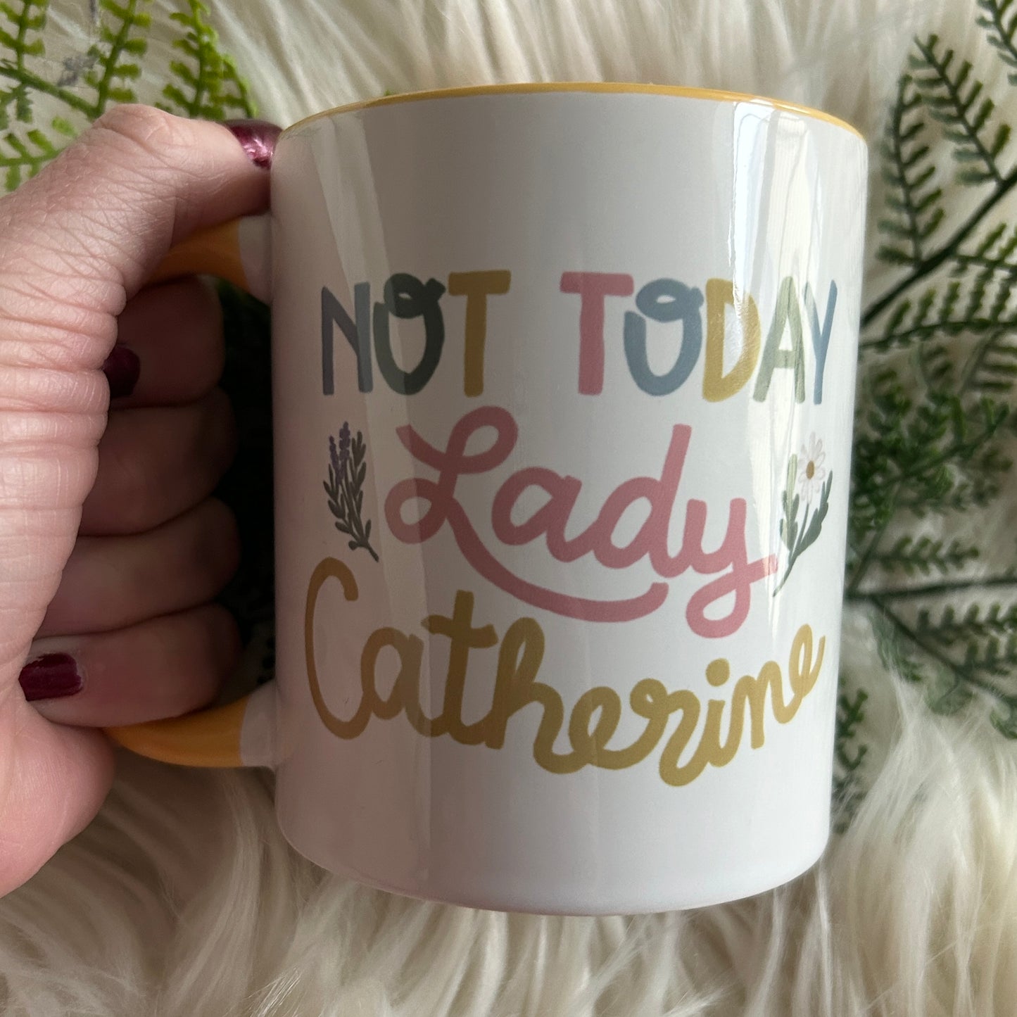 Not Today Lady Catherine Mug // 11 oz.